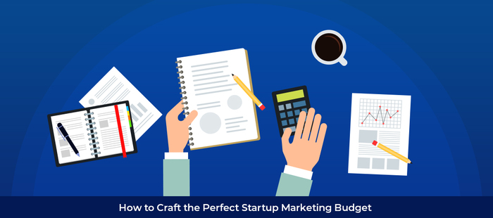 How to craft the Perfect Startup Marketing Budget